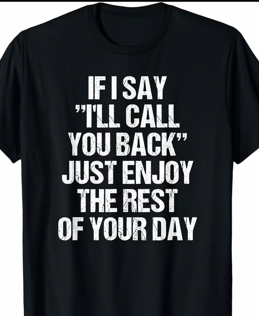 If I say call you back